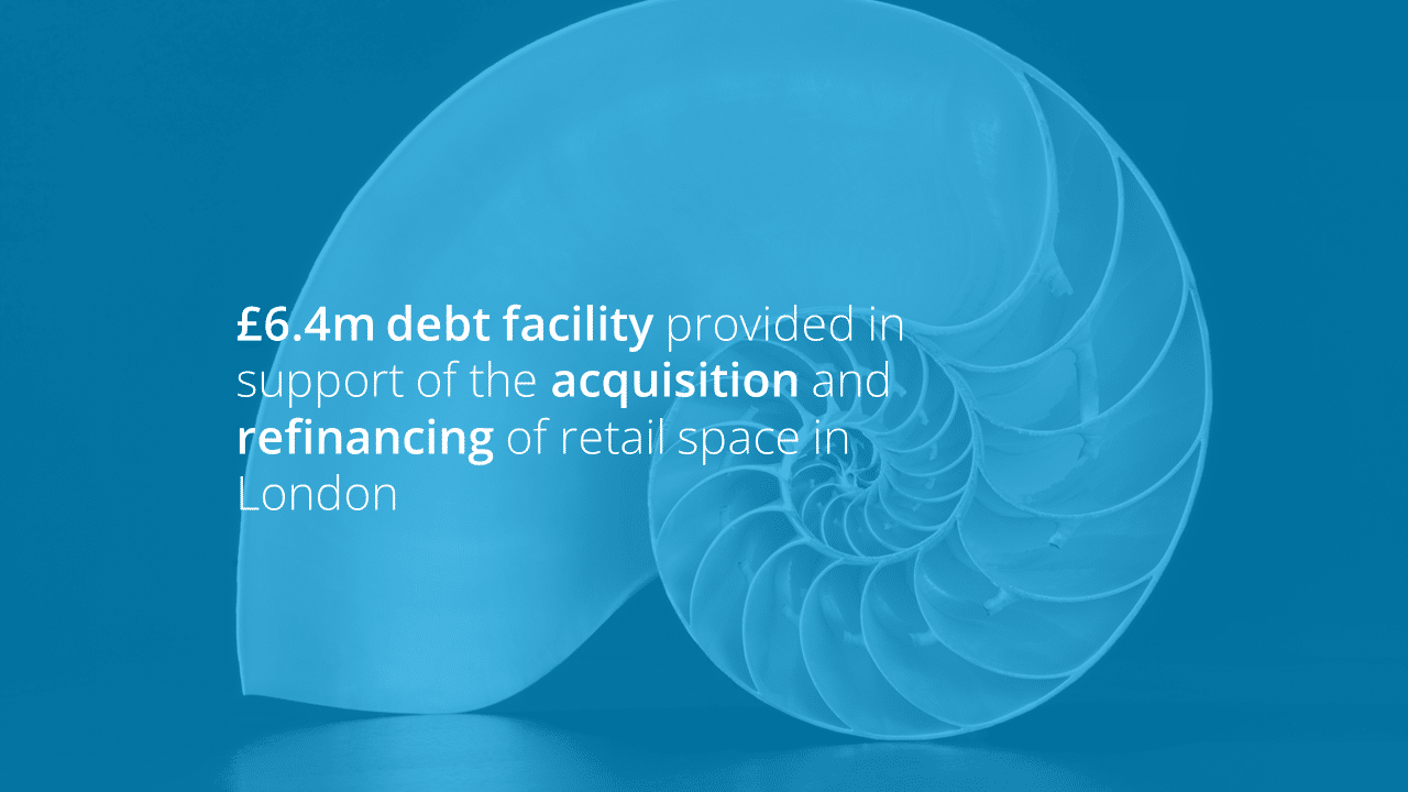 £6.4m debt facility provided to acquire and refinance retail space in the UK